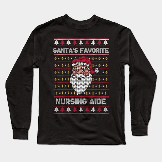 Santa's Favorite Nursing Aide // Funny Ugly Christmas Sweater // Nurse's Aide Holiday Xmas Long Sleeve T-Shirt by Now Boarding